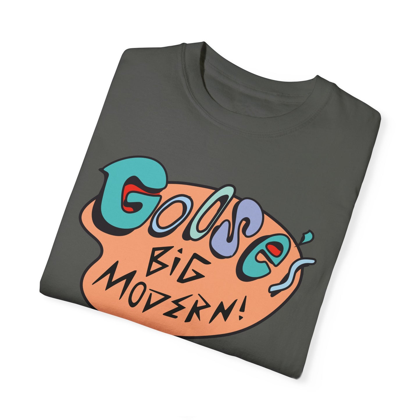 Goose “Big Modern!” Comfort Color T-Shirt