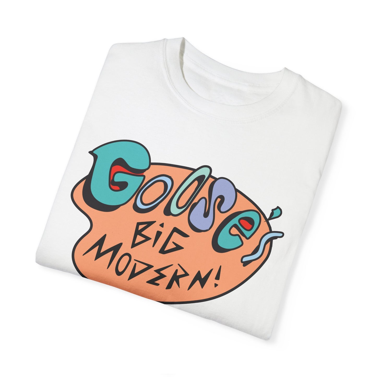 Goose “Big Modern!” Comfort Color T-Shirt